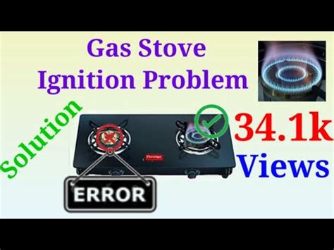 gas stove igniting problem